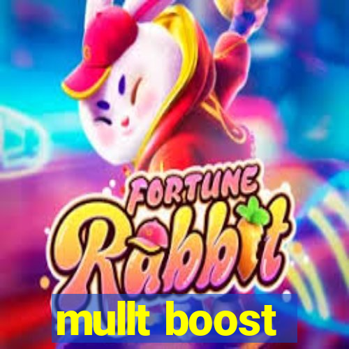 mullt boost